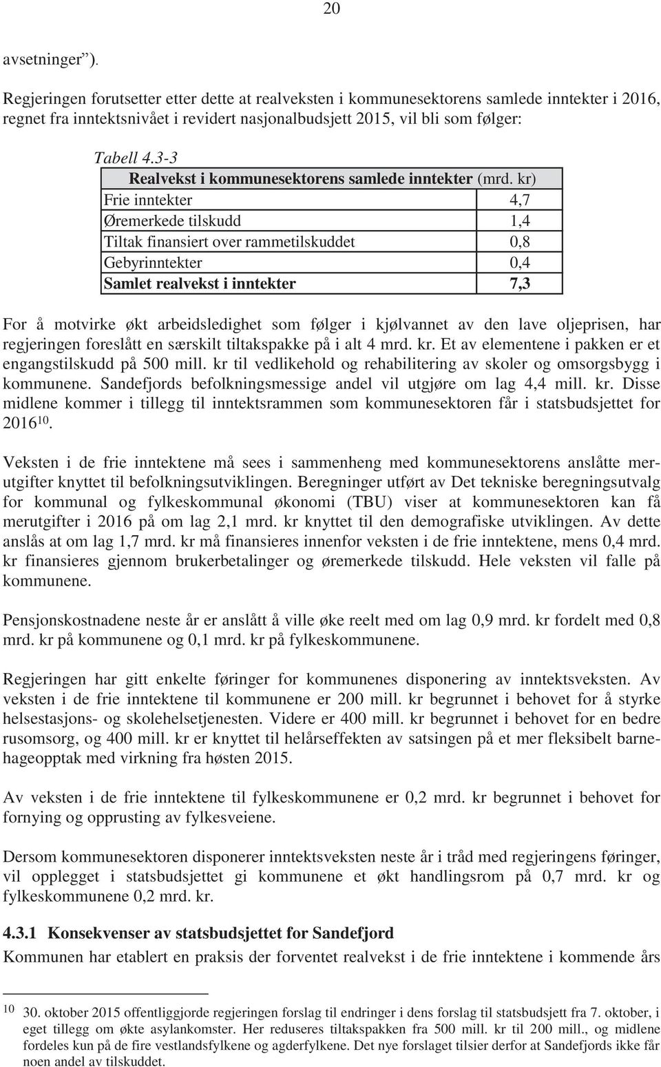 3-3 Realvekst i kommunesektorens samlede inntekter (mrd.