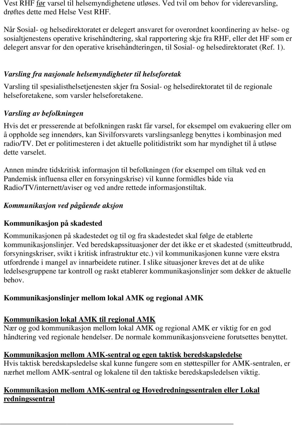 ansvar for den operative krisehåndteringen, til Sosial- og helsedirektoratet (Ref. 1).