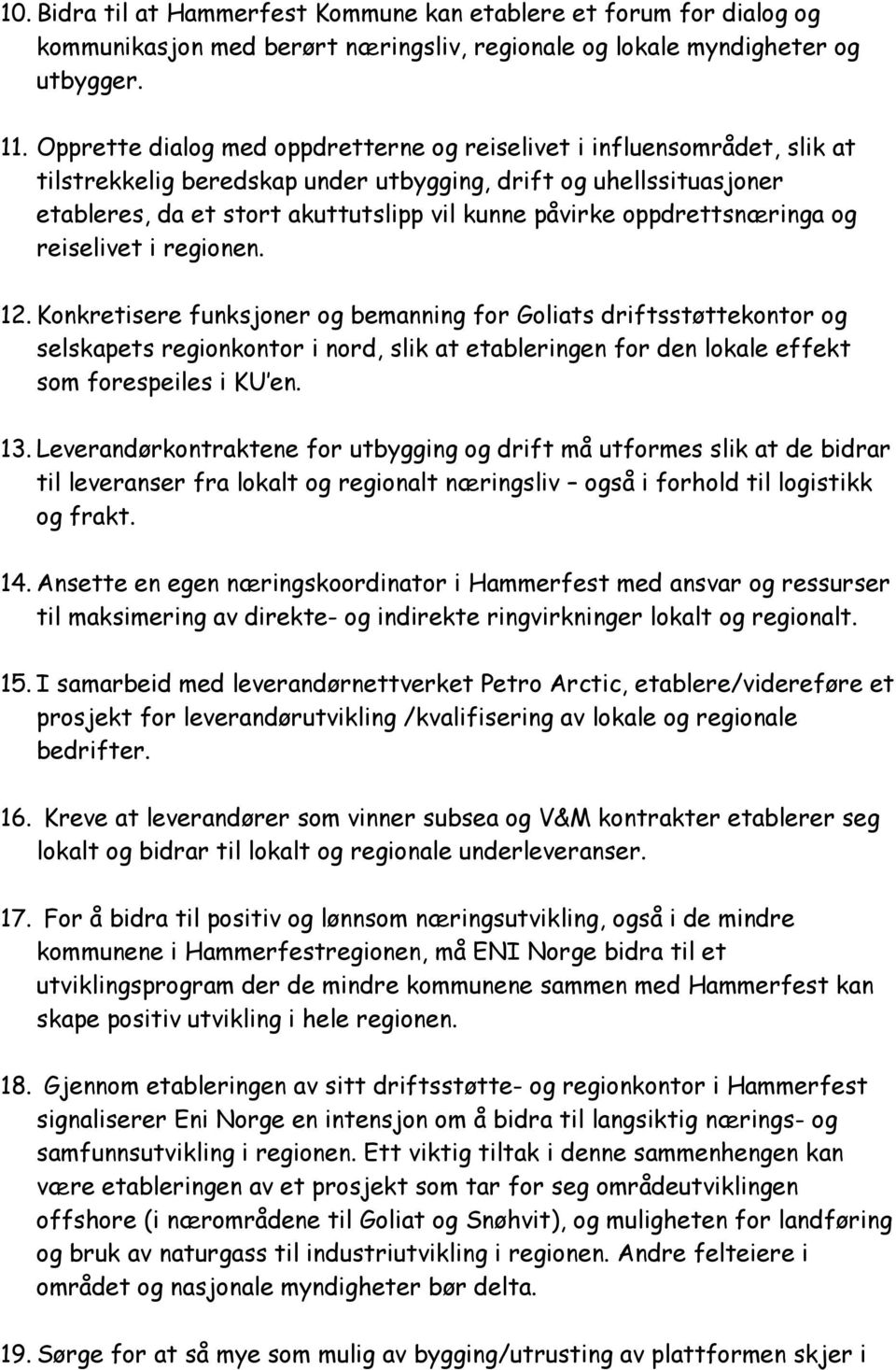 oppdrettsnæringa og reiselivet i regionen. 12.