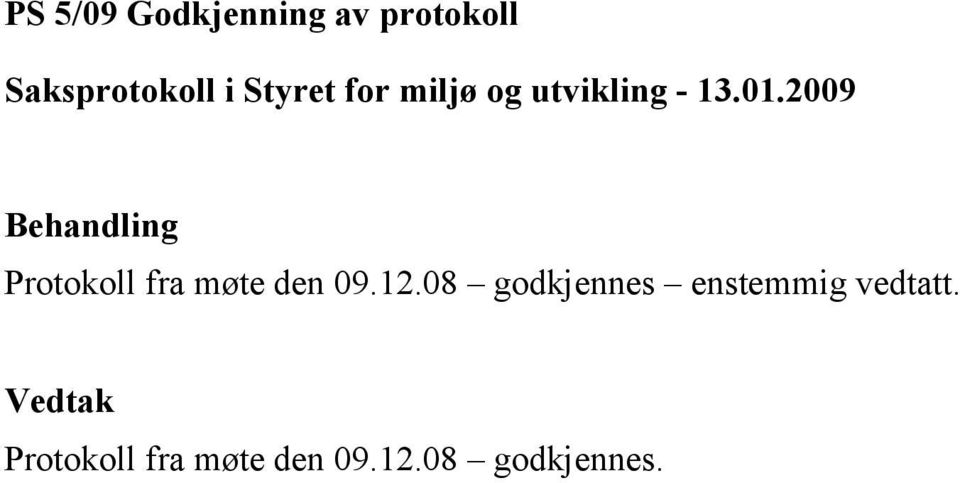 2009 Behandling Protokoll fra møte den 09.12.