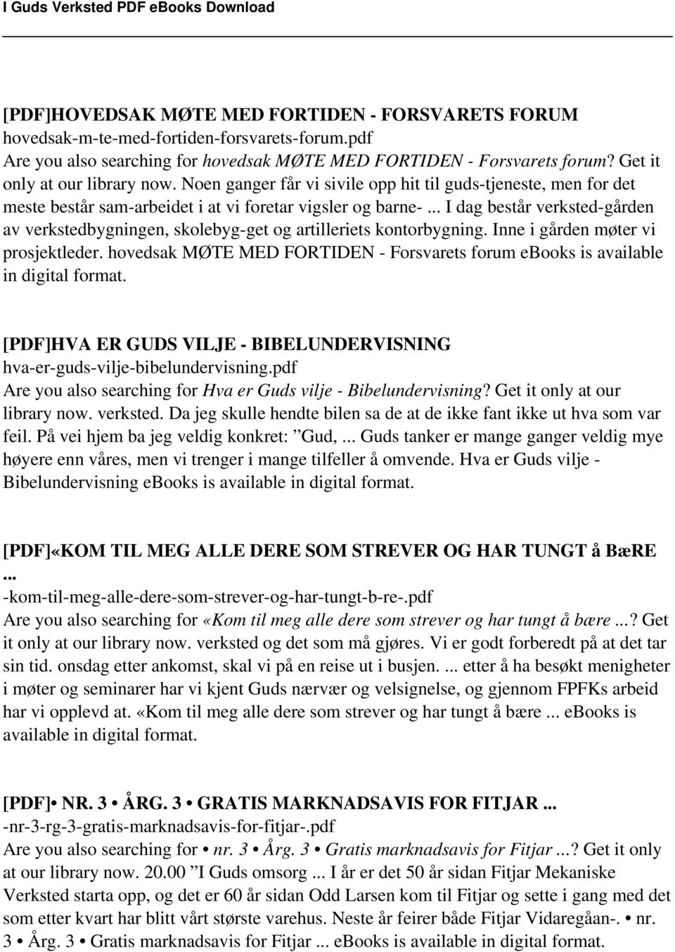 .. I dag består verksted-gården av verkstedbygningen, skolebyg-get og artilleriets kontorbygning. Inne i gården møter vi prosjektleder.