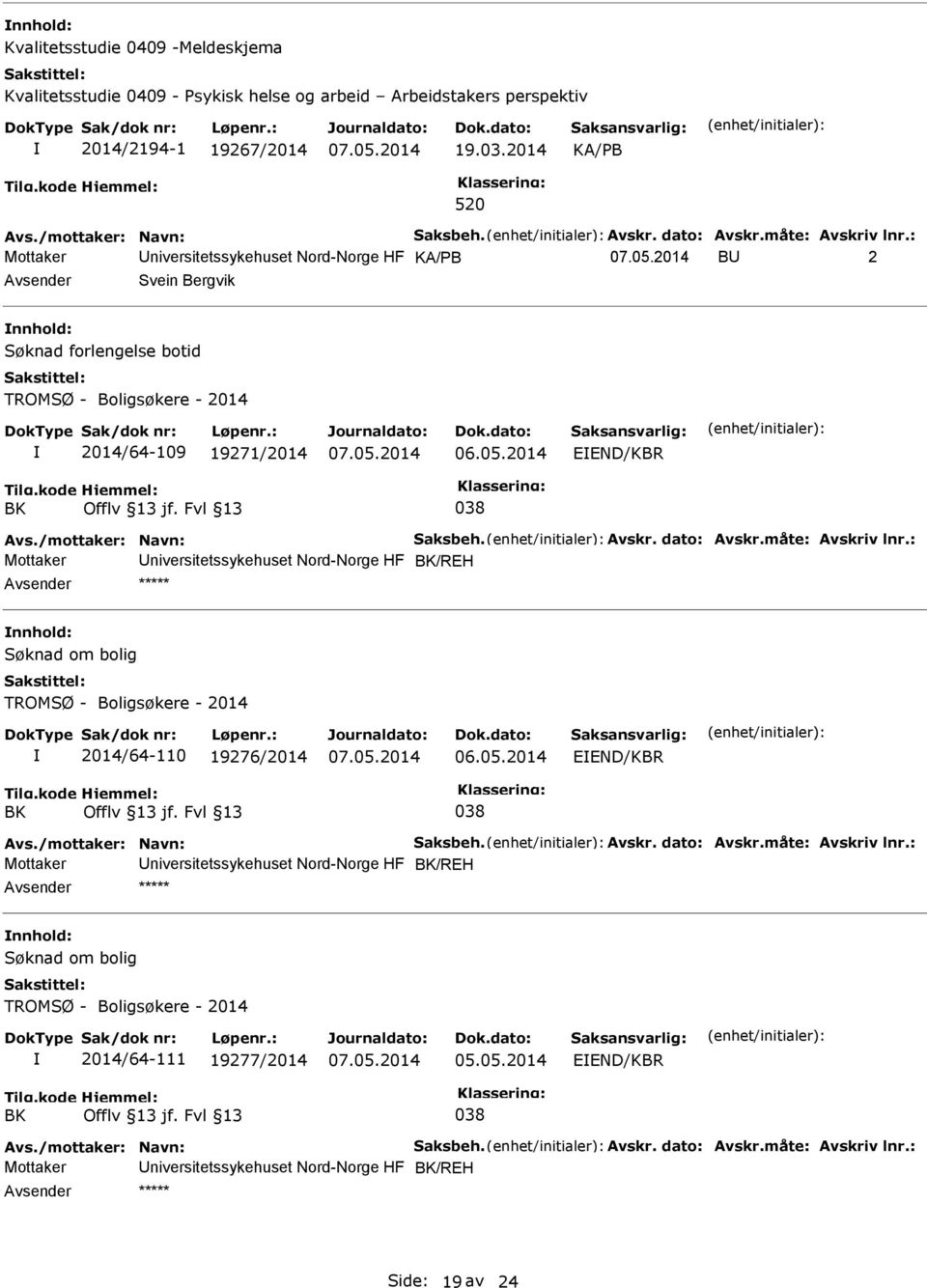 Fvl 13 038 Avs./mottaker: Navn: Saksbeh. Avskr. dato: Avskr.måte: Avskriv lnr.