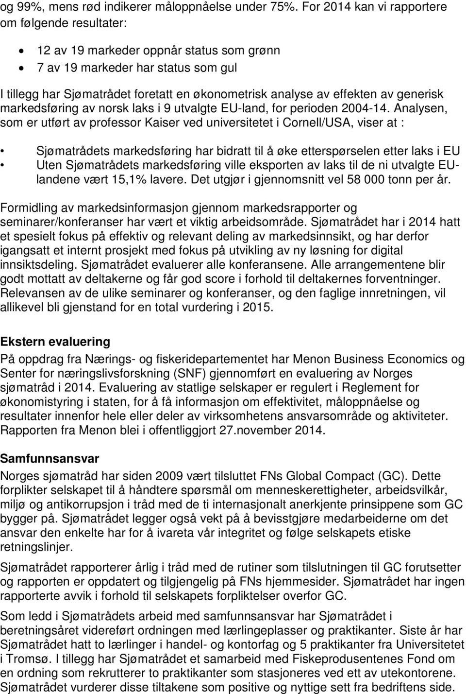 av generisk markedsføring av norsk laks i 9 utvalgte EU-land, for perioden 2004-14.