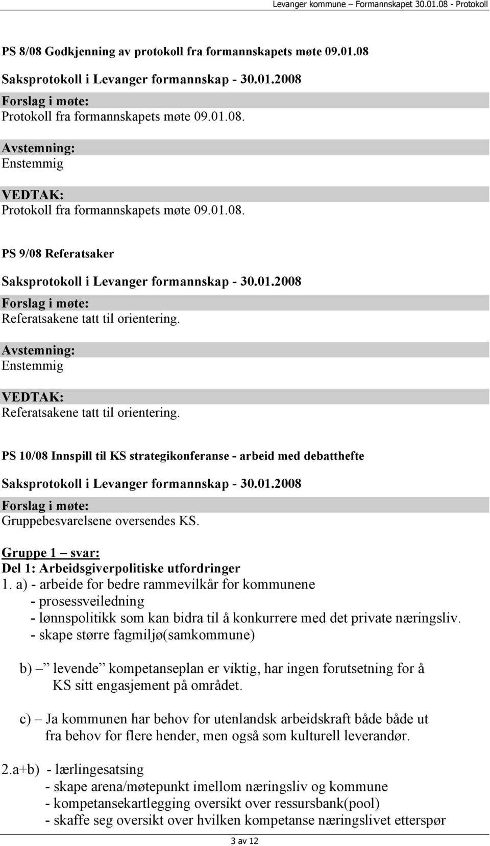 Gruppe 1 svar: Del 1: Arbeidsgiverpolitiske utfordringer 1.