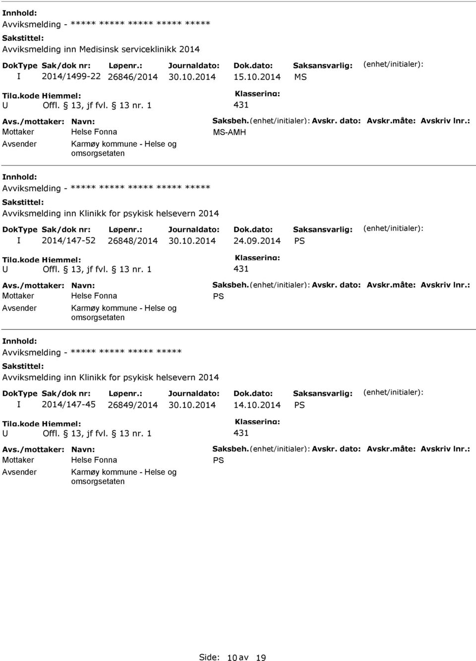 2014 MS MS-AMH Avviksmelding inn Klinikk for psykisk helsevern 2014