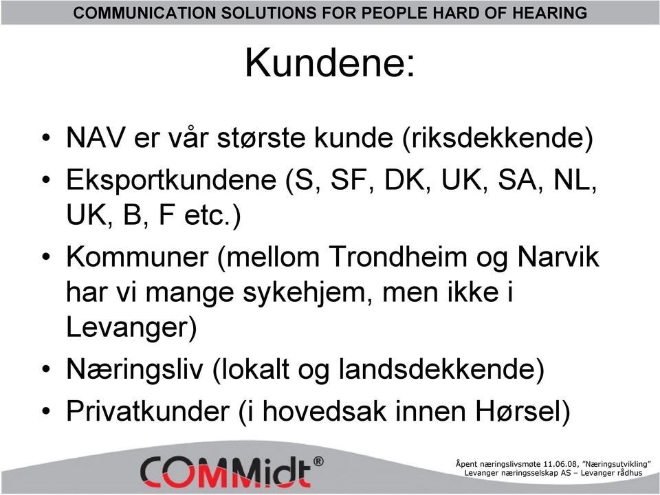 ) Kommuner (mellom Trondheim og Narvik har vi mange sykehjem,