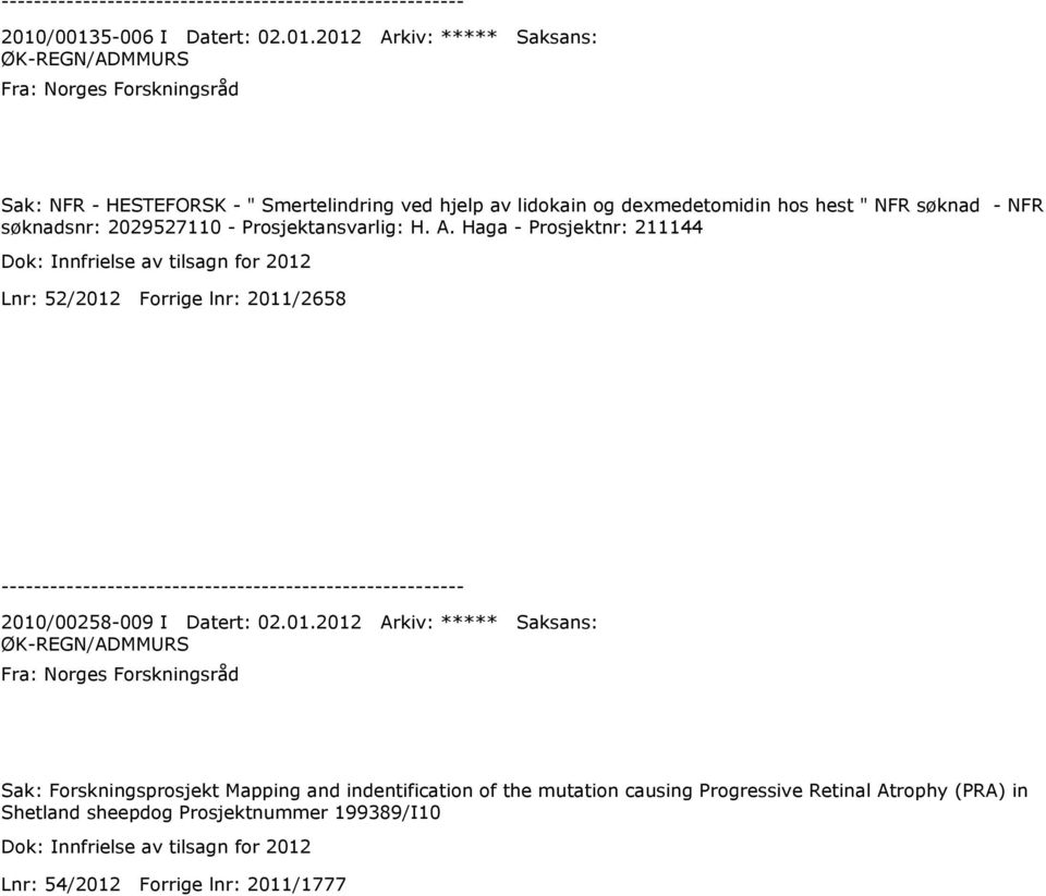 Haga - Prosjektnr: 211144 Dok: Innfrielse av tilsagn for 2012