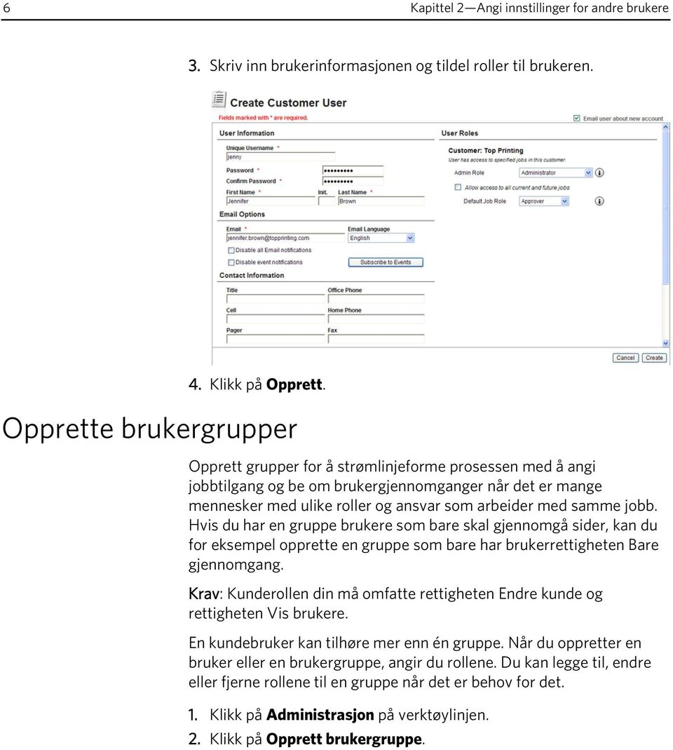 jobb. Hvis du har en gruppe brukere som bare skal gjennomgå sider, kan du for eksempel opprette en gruppe som bare har brukerrettigheten Bare gjennomgang.