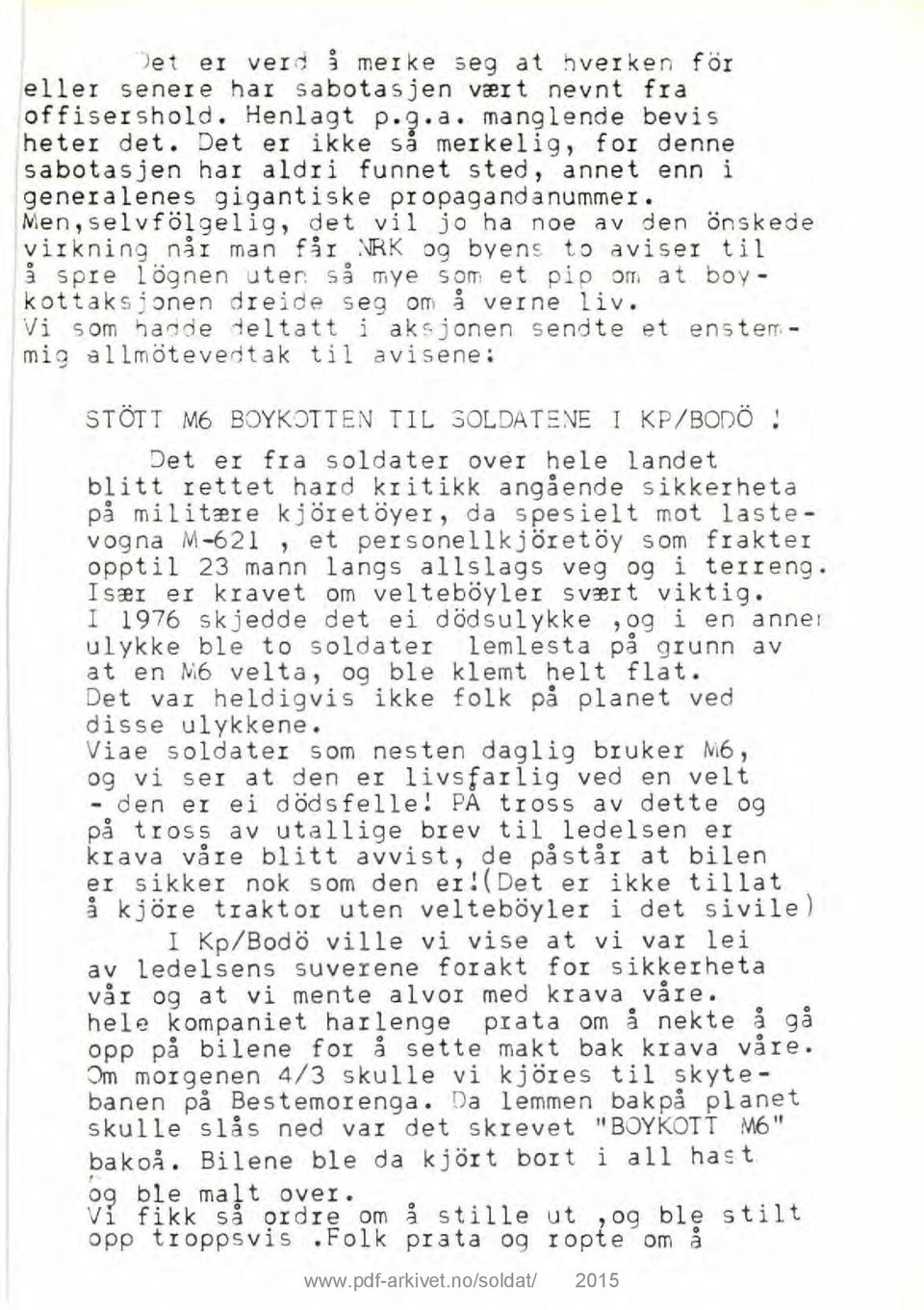 Men, se l vf ol gel i g, det vi l j o ha noe av den on skede vir kn i ng n3 r man f~ r ~ K og byen ~ t o avi se r t i l i spr e log nen ut en s ~ mye som e t pip Offi at bo y kottaks : one n dr e ide