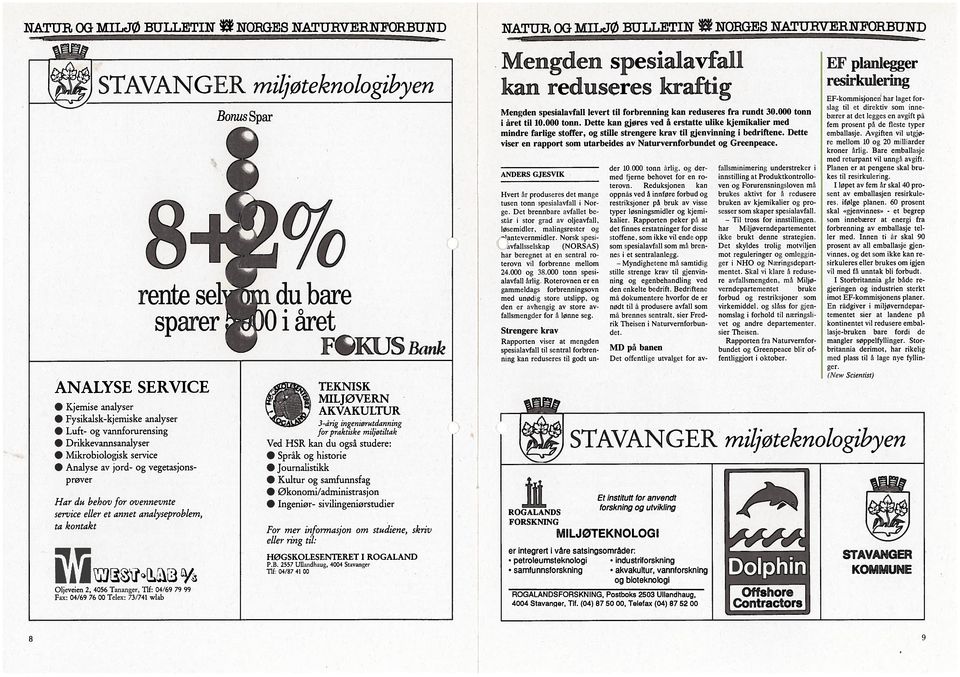 analyseproblem, ta kontakt Oljeveien 2, 4056 Tananger, Tif: 04/69 79 99 Fax: 04/69 76 00 Telex: 73/741 wlab Bonus Spar m du bare )Oiåret FGKUS Bank TEKNISK MILJØVERN AKVAKULTUR 3-arig