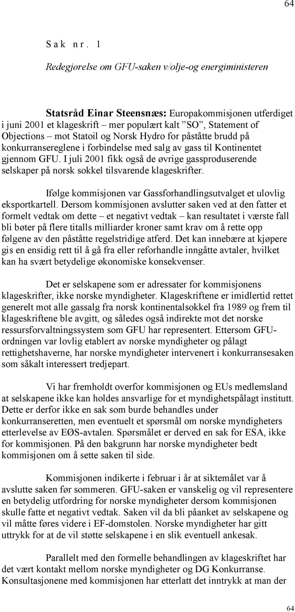 Norsk Hydro for påståtte brudd på konkurransereglene i forbindelse med salg av gass til Kontinentet gjennom GFU.