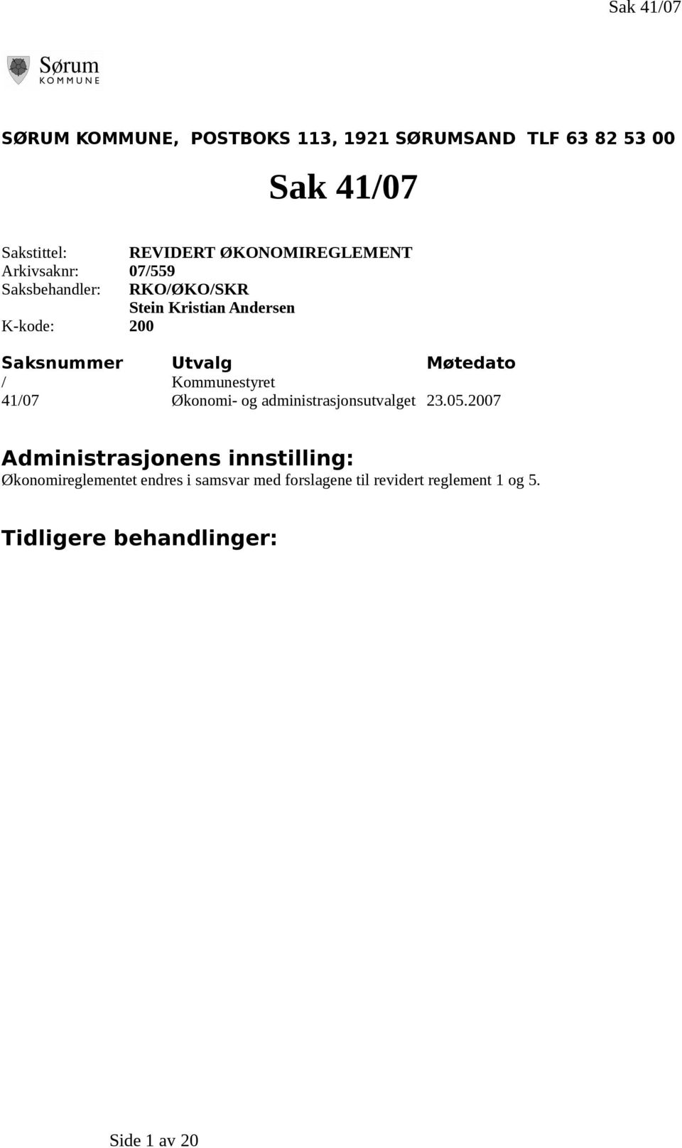 / Kommunestyret 41/07 Økonomi- og administrasjonsutvalget 23.05.