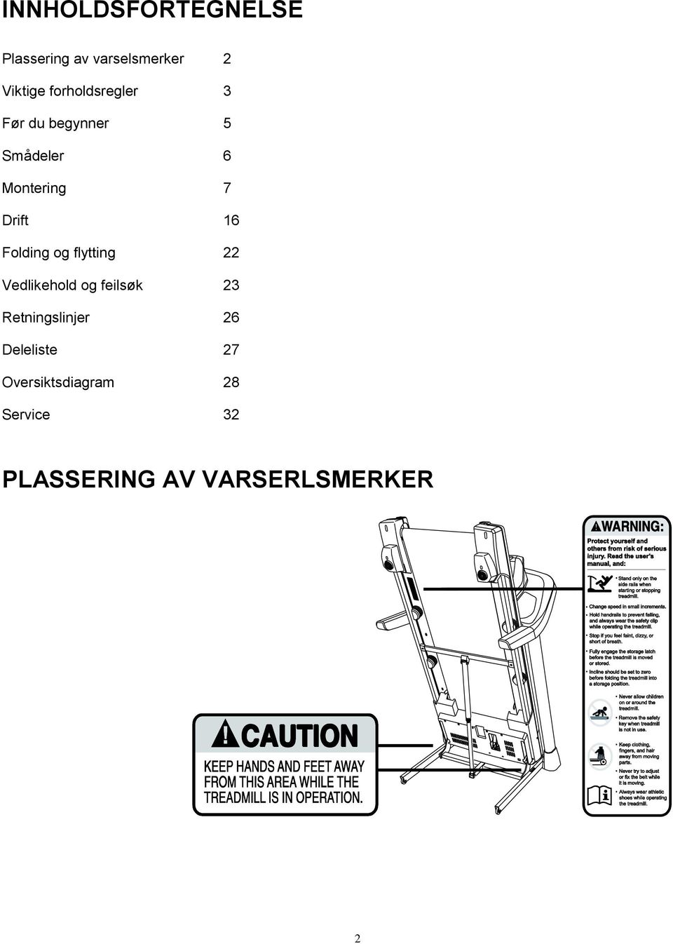 Folding og flytting 22 Vedlikehold og feilsøk 23 Retningslinjer 26