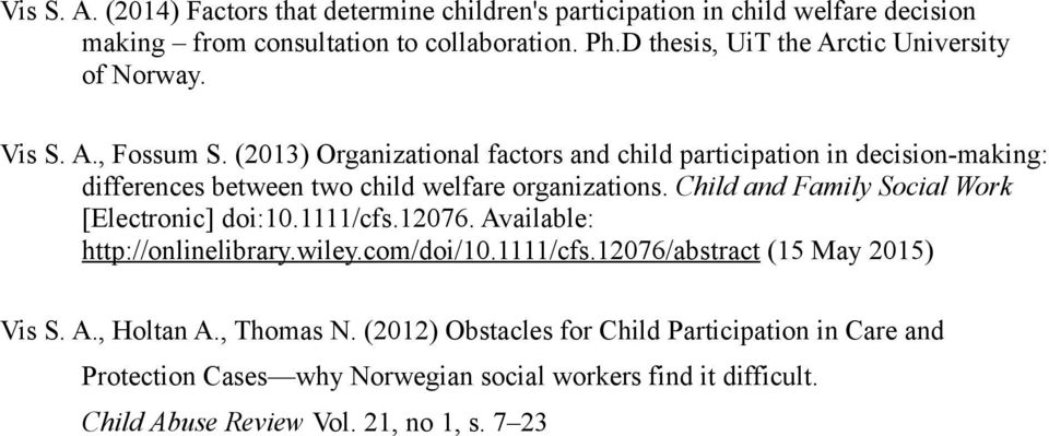 (2013) Organizational factors and child participation in decision-making: differences between two child welfare organizations.