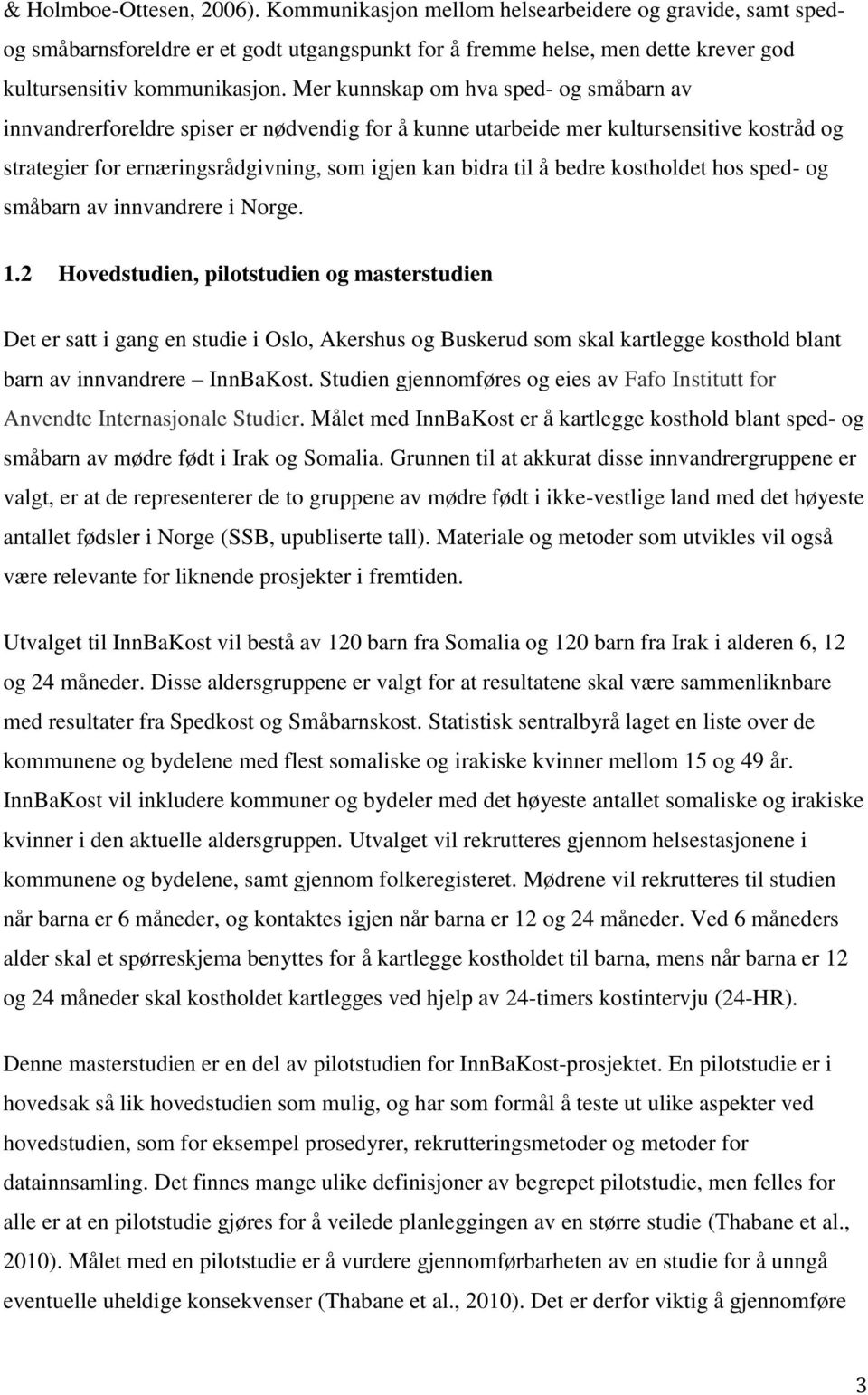 kostholdet hos sped- og småbarn av innvandrere i Norge. 1.