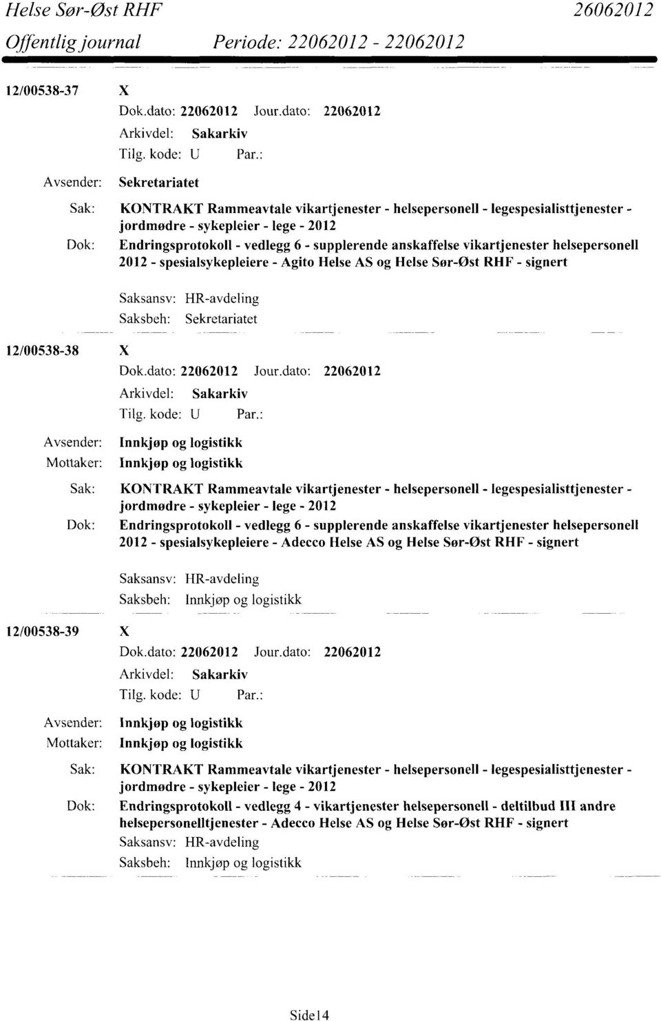 RHF - signert 12/00538-39 X Dok: Endringsprotokoll - vedlegg 4 - vikartjenester helsepersonell -