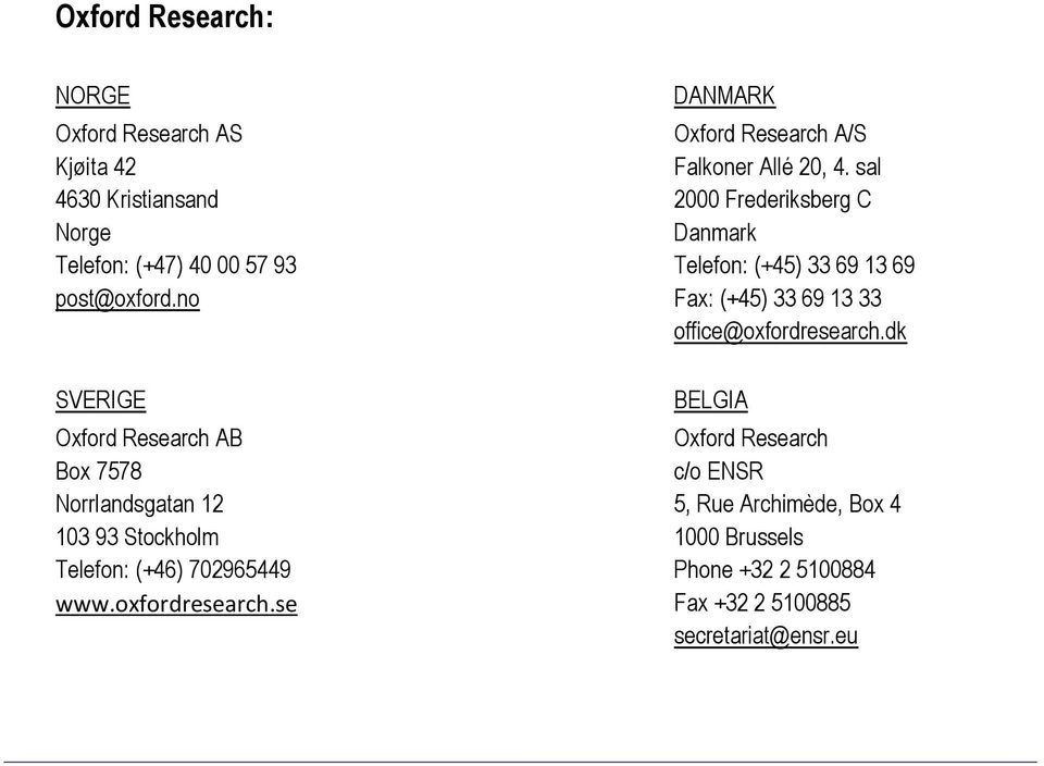 se DANMARK Oxford Research A/S Falkoner Allé 20, 4.