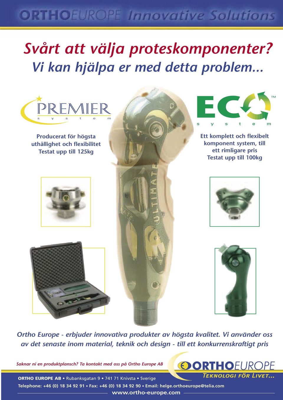 100kg Ortho Europe - erbjuder innovativa produkter av högsta kvalitet.