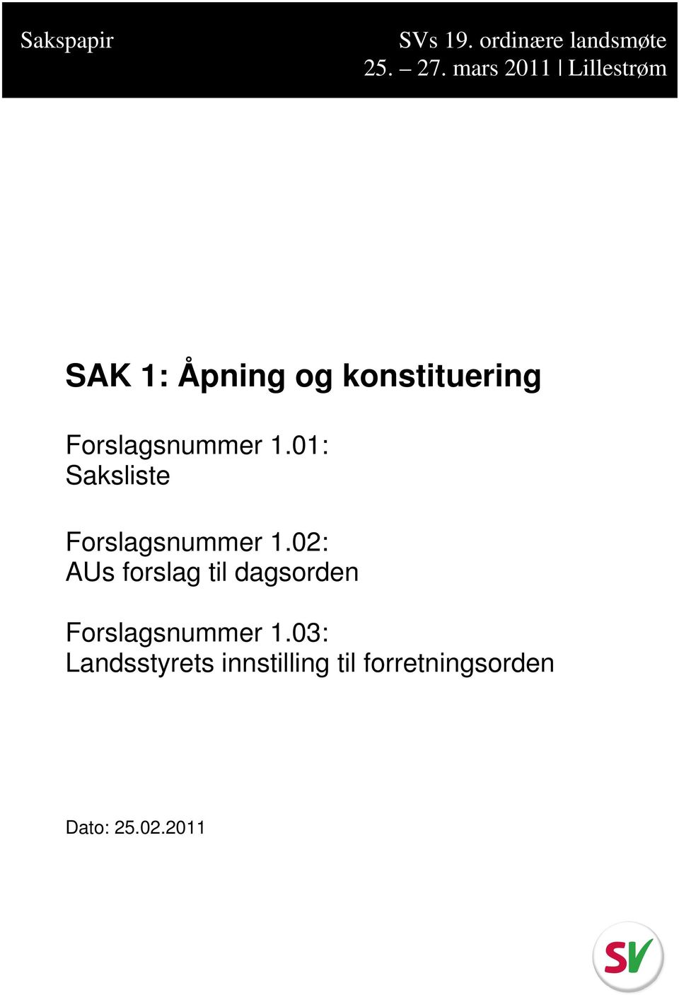 Forslagsnummer 1.01: Saksliste Forslagsnummer 1.