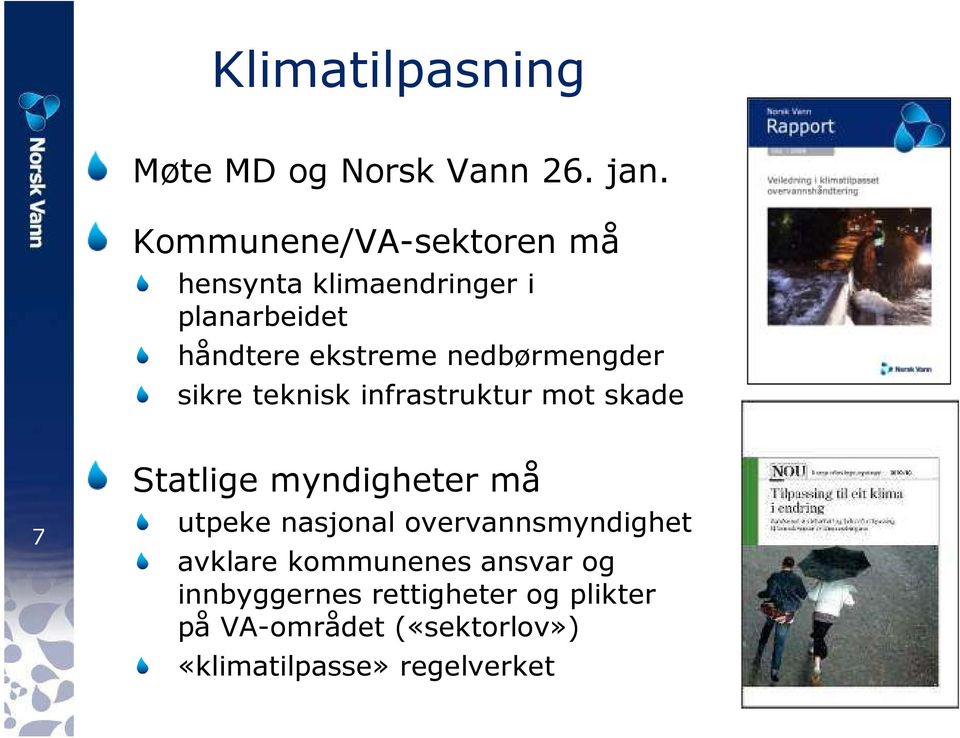 nedbørmengder sikre teknisk infrastruktur mot skade 7 Statlige myndigheter må utpeke