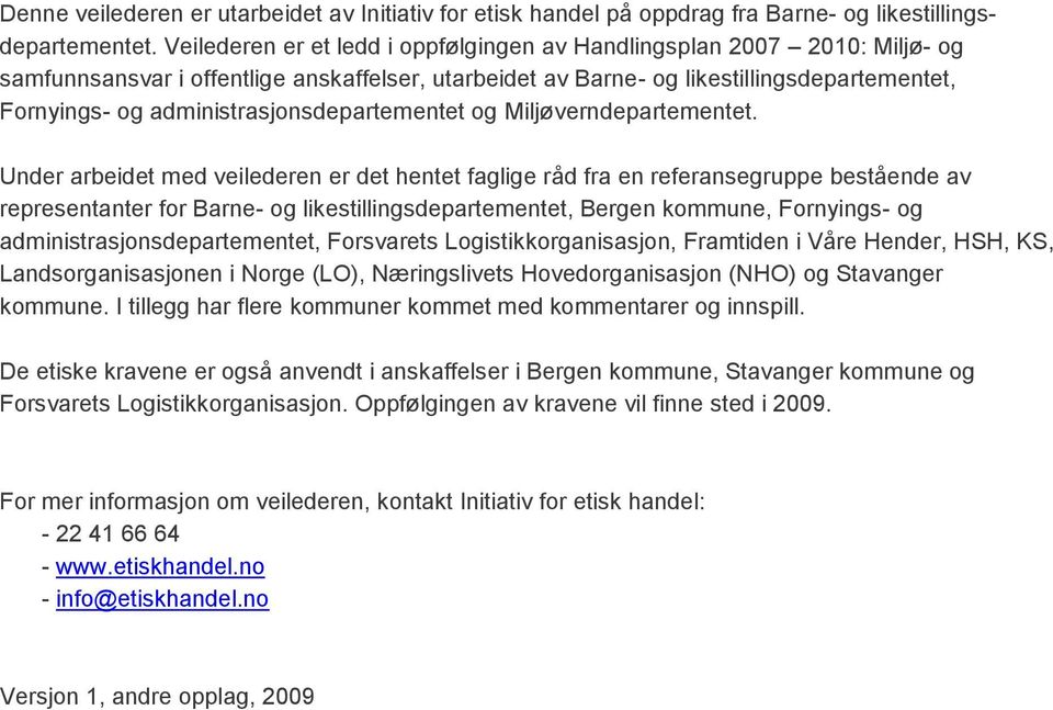 administrasjonsdepartementet og Miljøverndepartementet.