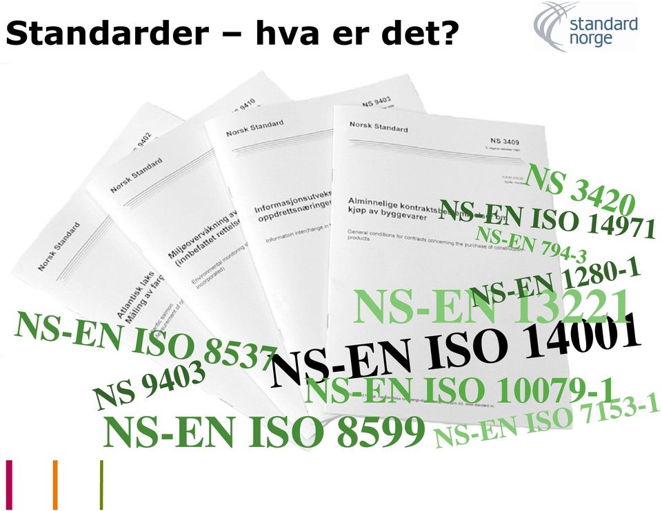 1280-1 NS-EN ISO 14001 NS-EN 13221 NS-EN