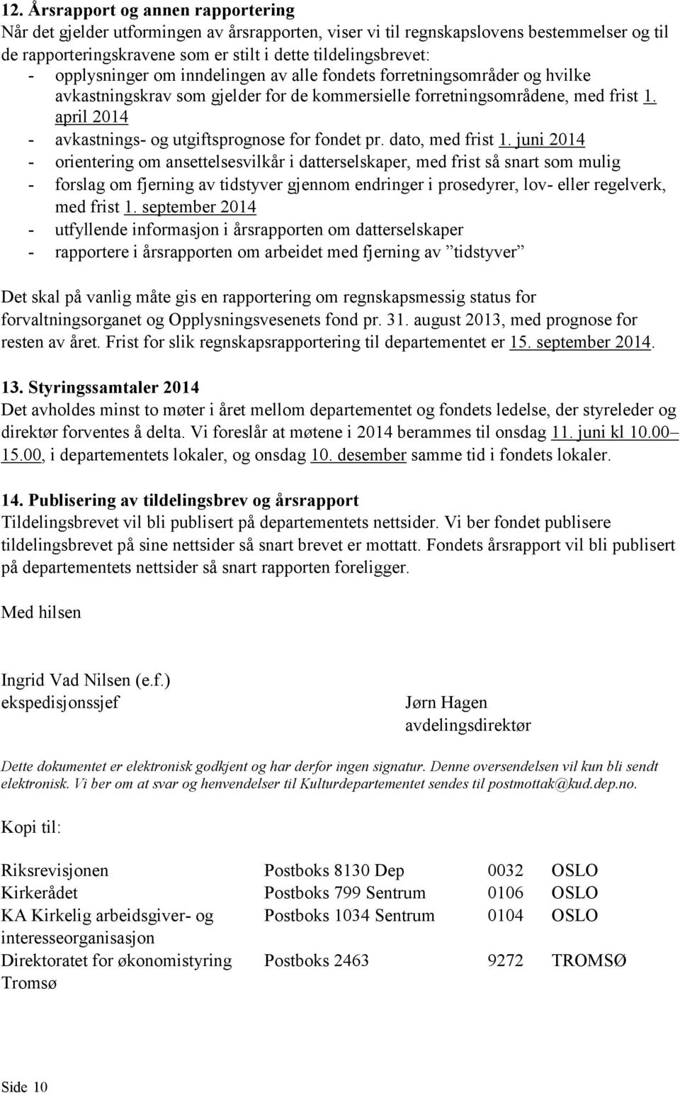 april 2014 - avkastnings- og utgiftsprognose for fondet pr. dato, med frist 1.