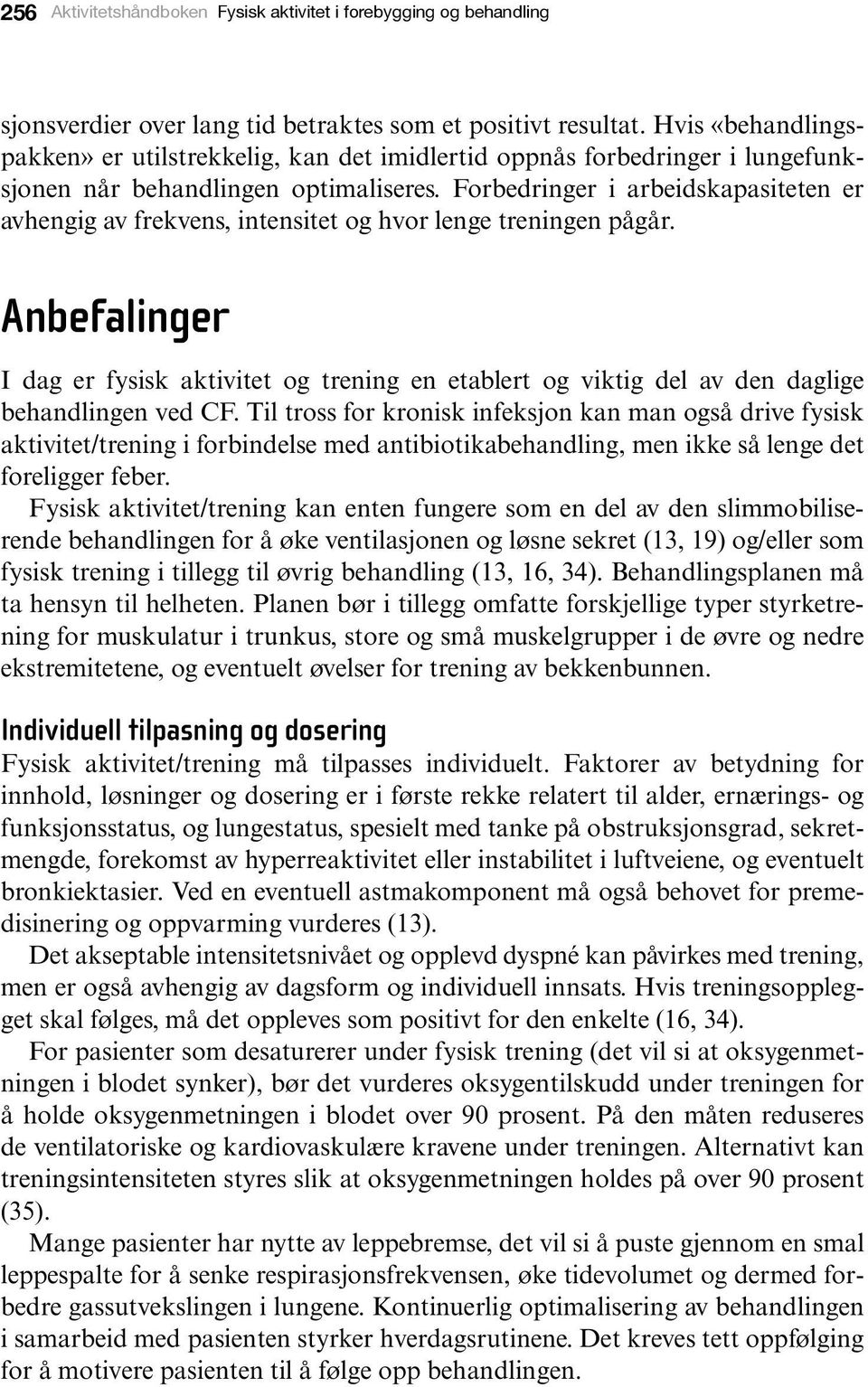 Forbedringer i arbeidskapasiteten er avhengig av frekvens, intensitet og hvor lenge treningen pågår.