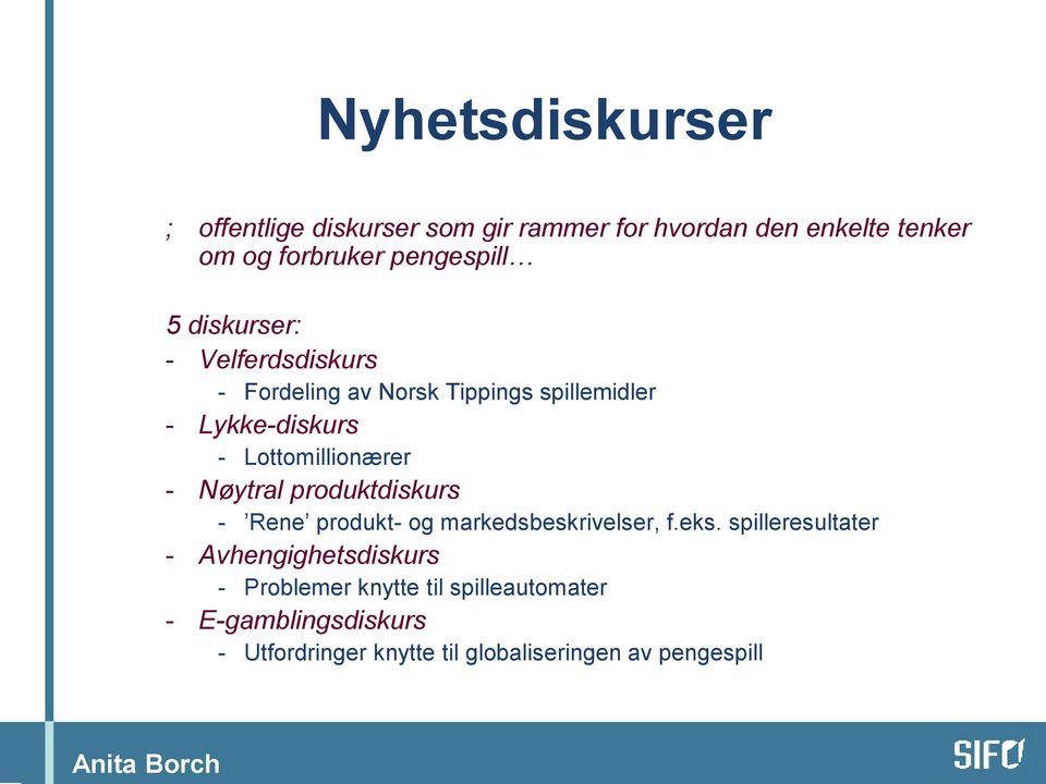 Nøytral produktdiskurs - Rene produkt- og markedsbeskrivelser, f.eks.