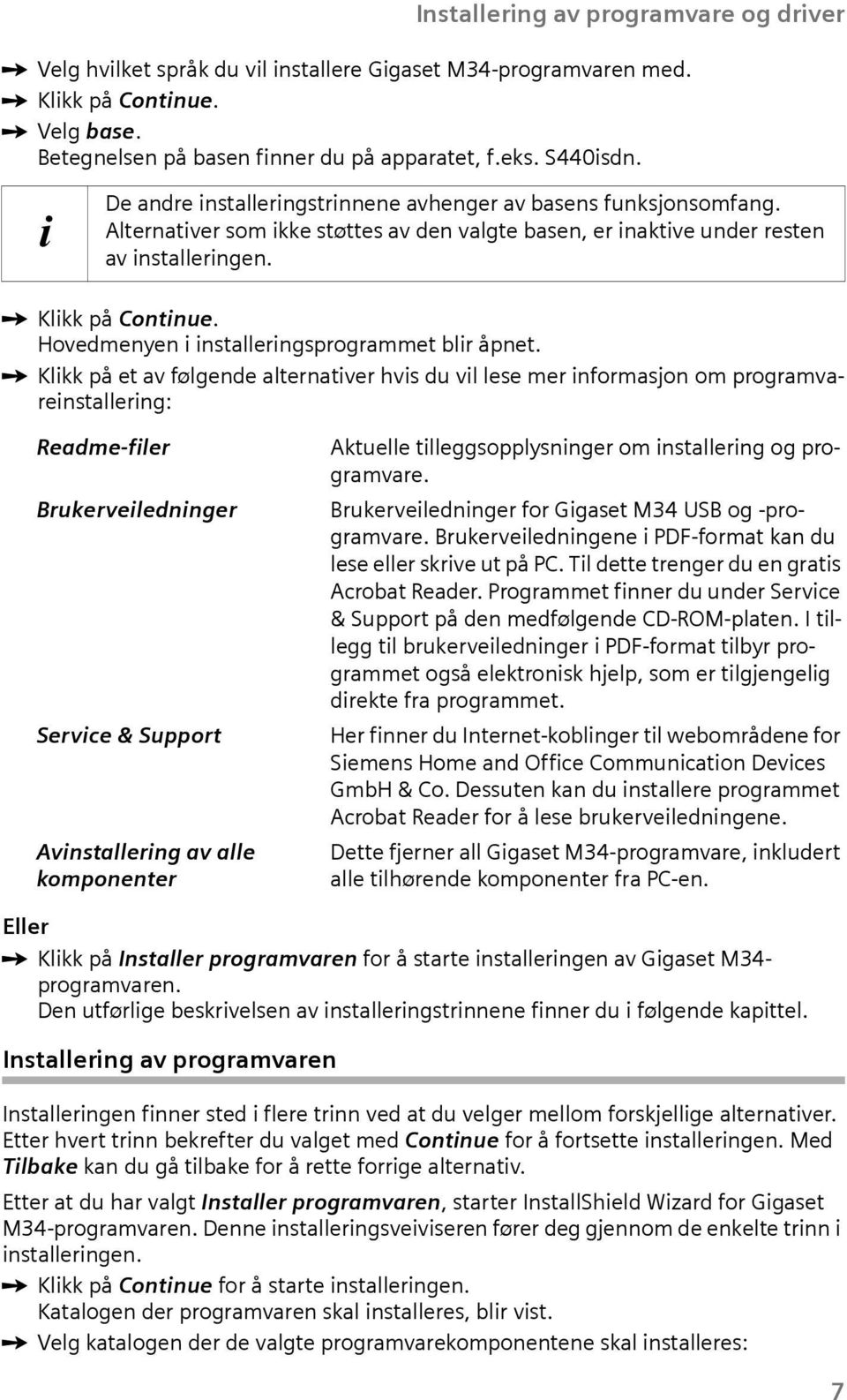 Hovedmenyen nstallerngsprogrammet blr åpnet.