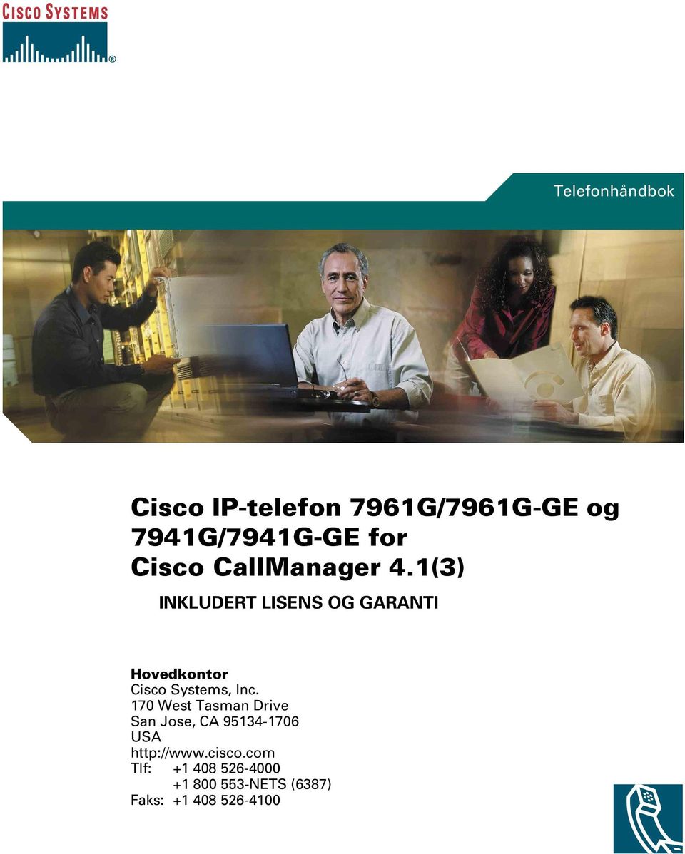 1(3) INKLUDERT LISENS OG GARANTI Hovedkontor Cisco Systems, Inc.