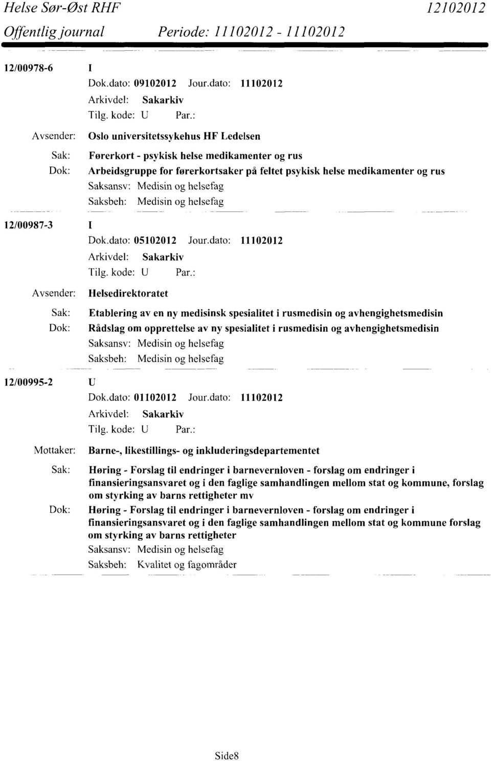 helsefag Medisin og helsefag Dok.dato: 05102012 Jour.