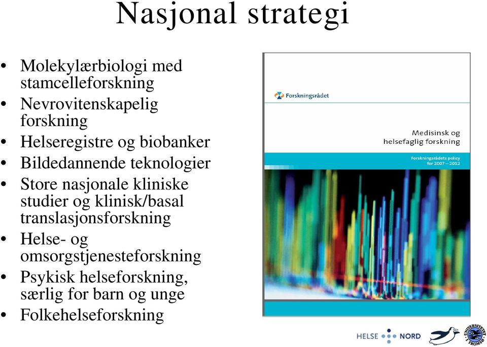 studier og klinisk/basal translasjonsforskning Helse- og