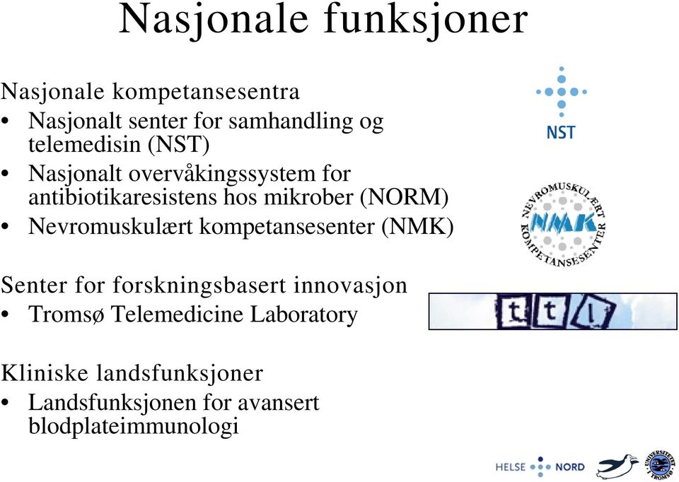 (NORM) Nevromuskulært kompetansesenter (NMK) Senter for forskningsbasert innovasjon