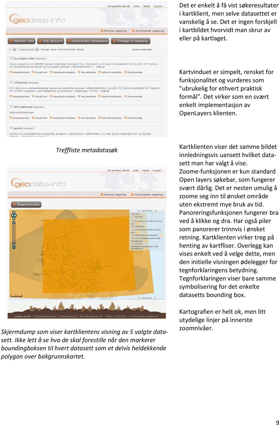 Treffliste metadatasøk Skjermdump som viser kartklientens visning av 5 valgte datasett.