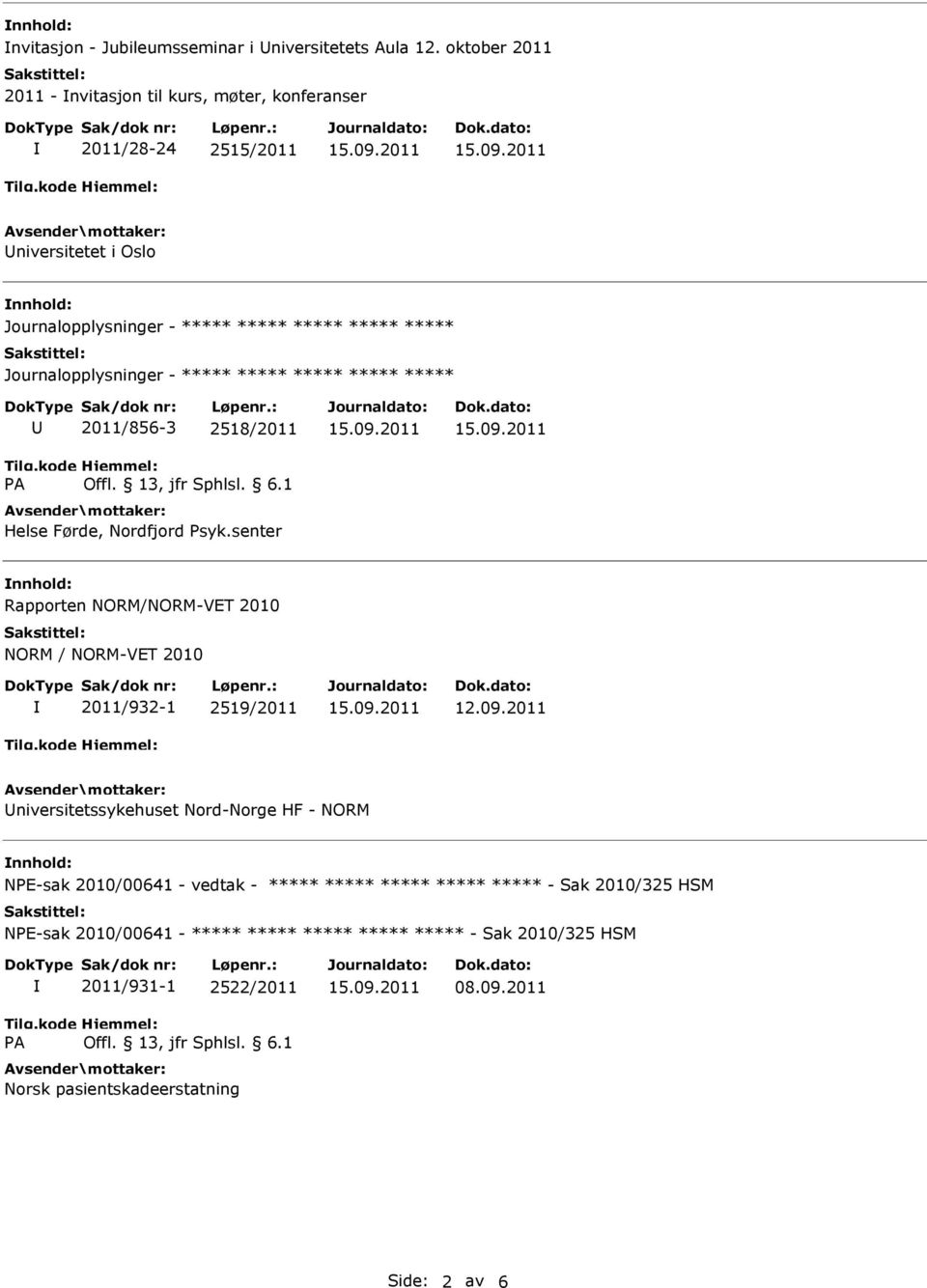 Journalopplysninger - ***** ***** ***** ***** ***** 2011/856-3 2518/2011 Helse Førde, Nordfjord Psyk.