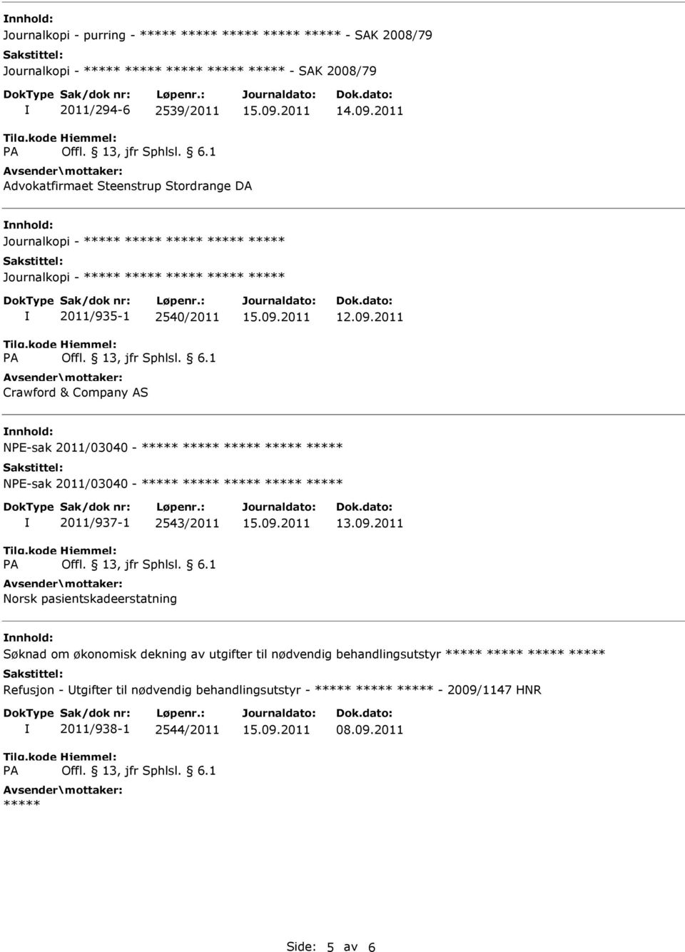 2011 NPE-sak 2011/03040 - ***** ***** ***** ***** ***** NPE-sak 2011/03040 - ***** ***** ***** ***** ***** 2011/937-1 2543/2011 Norsk