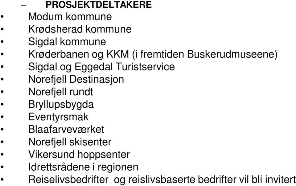 Norefjell rundt Bryllupsbygda Eventyrsmak Blaafarveværket Norefjell skisenter Vikersund