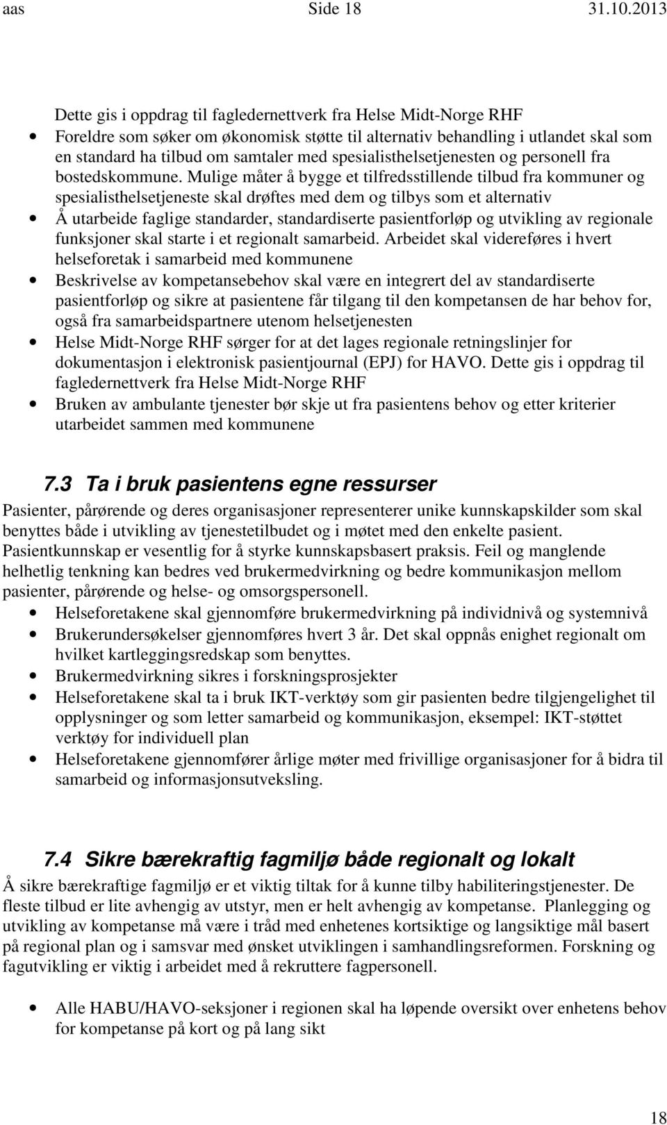 spesialisthelsetjenesten og personell fra bostedskommune.