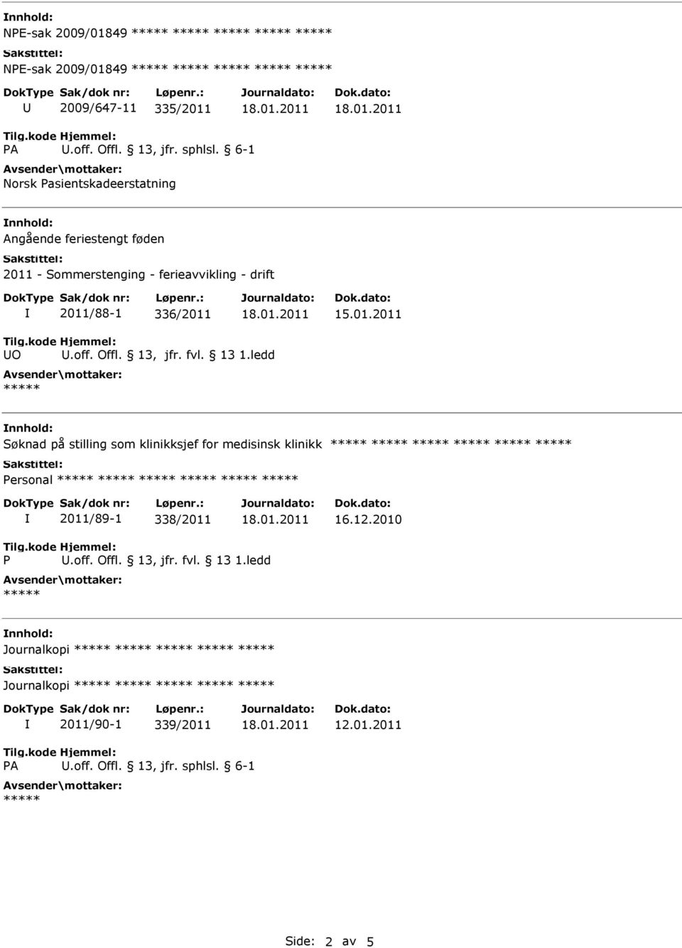 13 1.ledd Søknad på stilling som klinikksjef for medisinsk klinikk Personal 2011/89-1 338/2011 16.