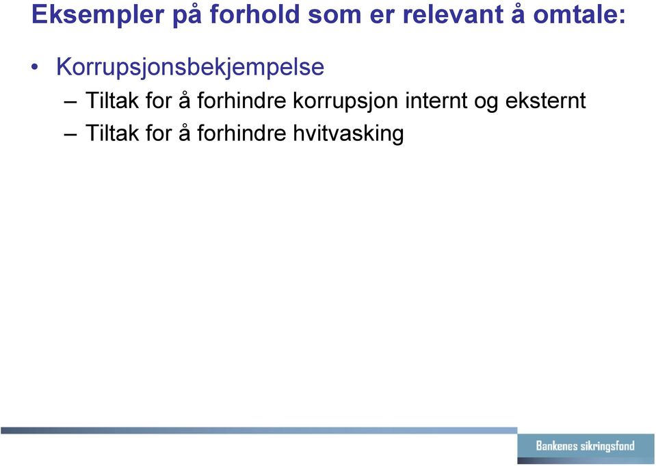 for å forhindre korrupsjon internt og