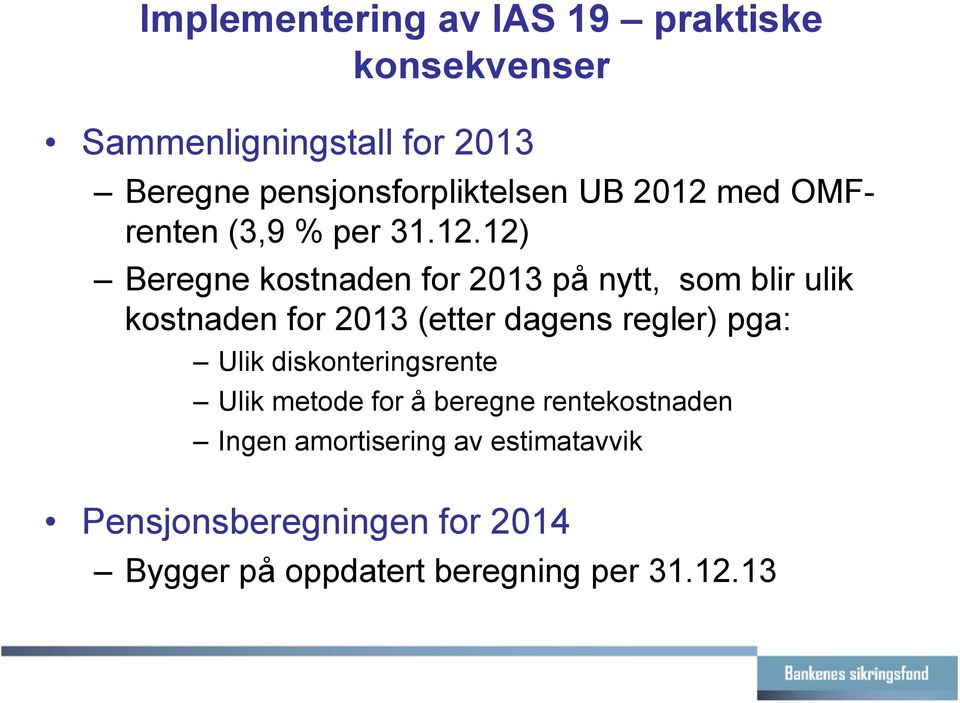 med OMFrenten (3,9 % per 31.12.