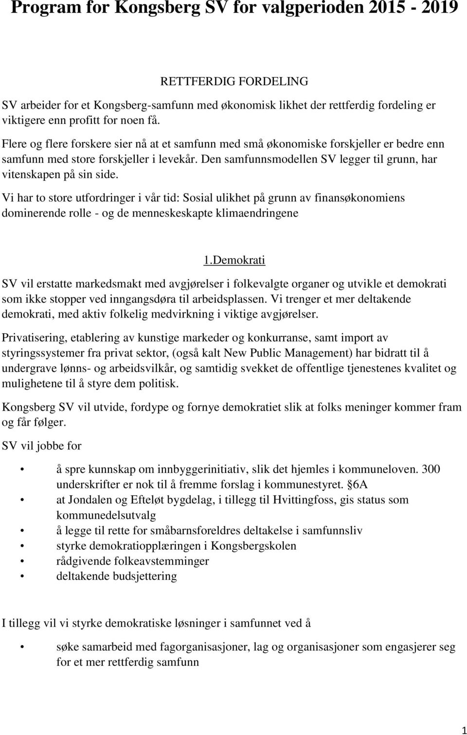 Den samfunnsmodellen SV legger til grunn, har vitenskapen på sin side.