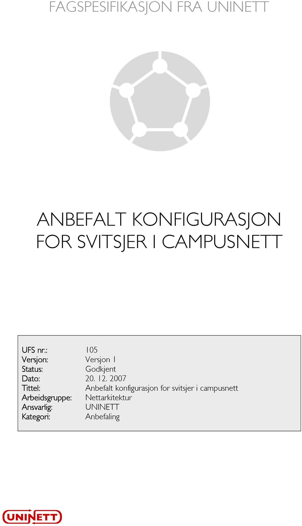 2007 Tittel: Anbefalt konfigurasjon for svitsjer i