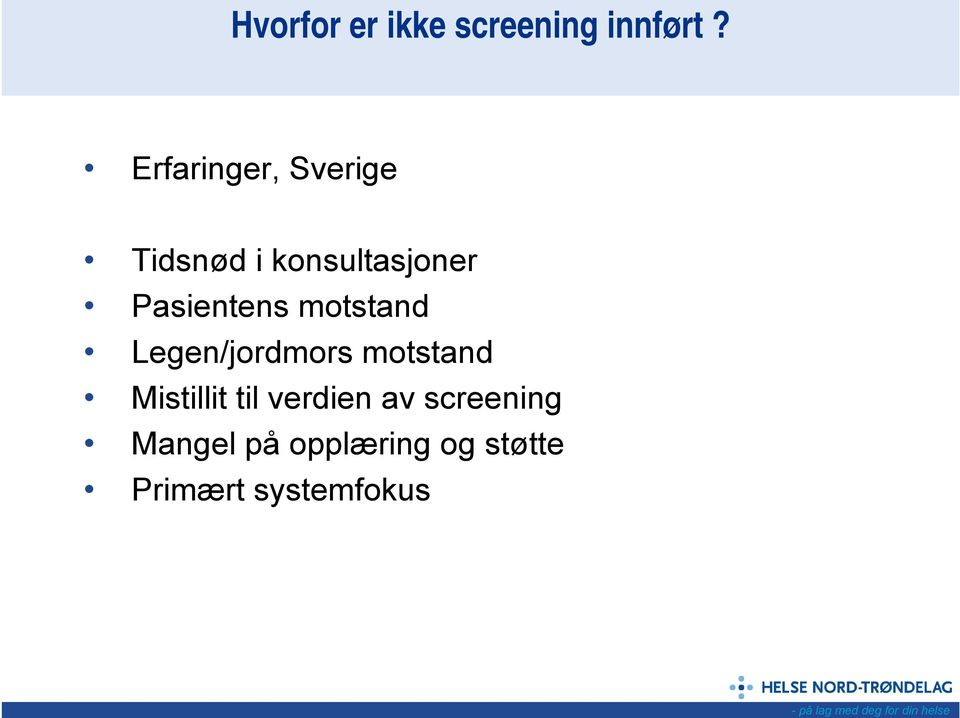 Pasientens motstand Legen/jordmors motstand