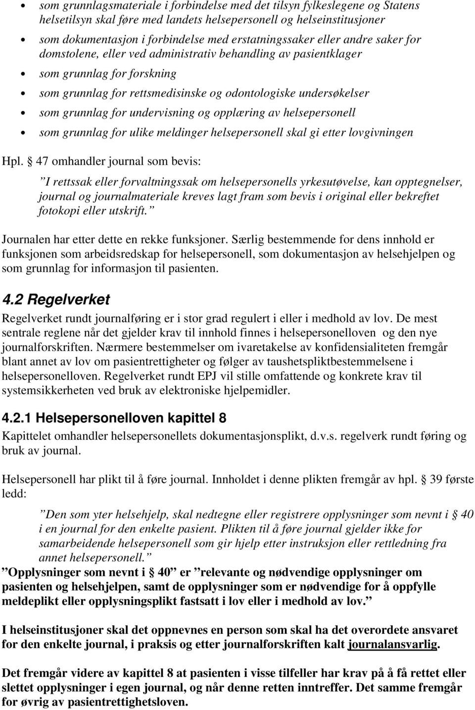 undervisning og opplæring av helsepersonell som grunnlag for ulike meldinger helsepersonell skal gi etter lovgivningen Hpl.