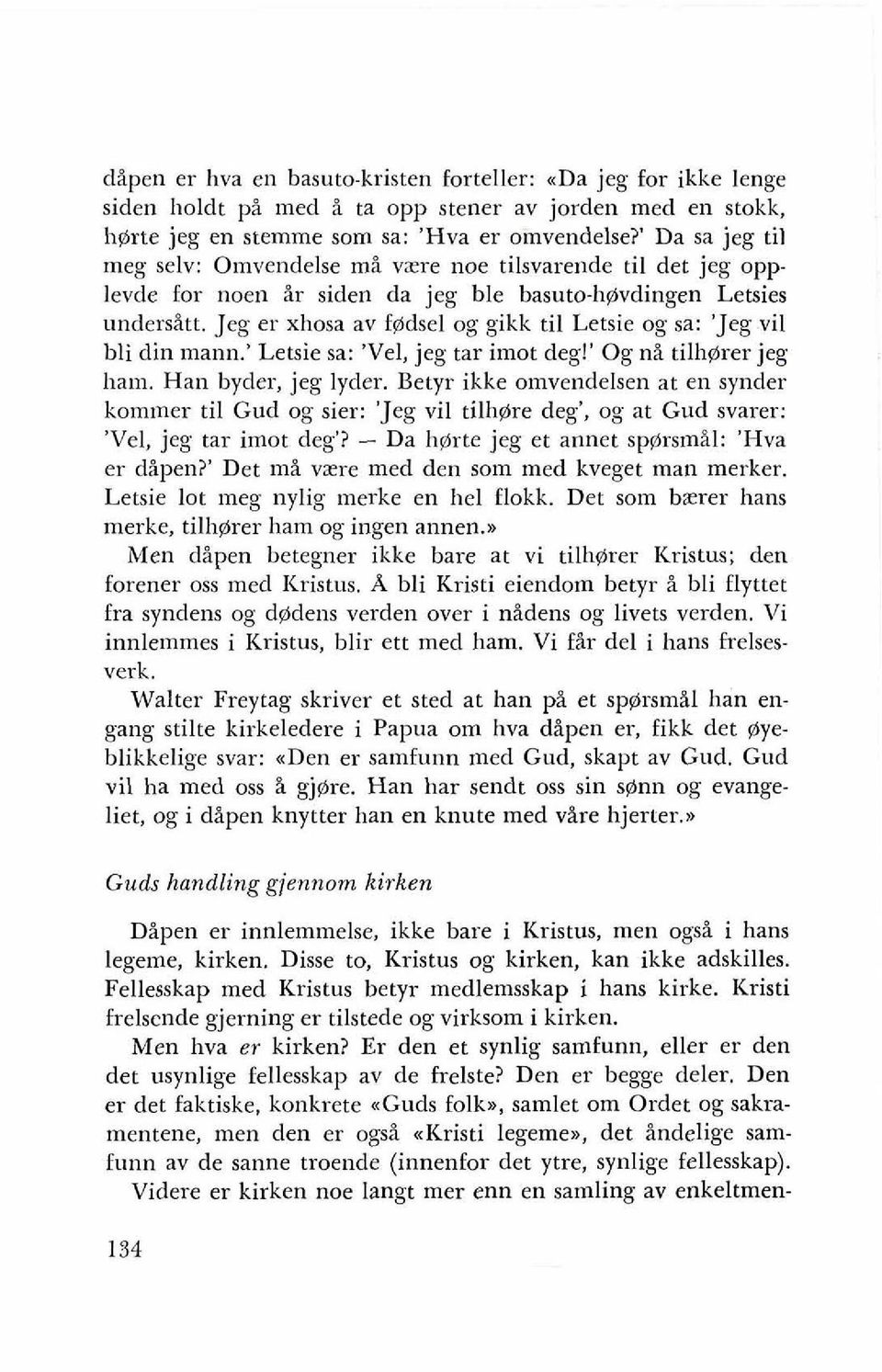 Jeg er xhosa av f@dsel og gikk ti1 Letsie og sa: 'Jeg vil bli din mann.' Letsie sa: 'Vel, jeg tar imot degl' Og ni tilherer jeg ham. Han byder, jeg lyder.