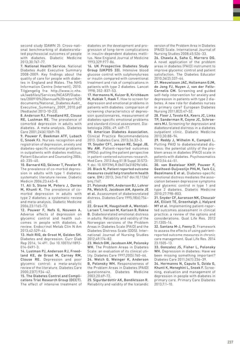 Tilgjengelig fra: http://www.ic.nhs. uk/webfiles/services/ncasp/diabetes/200910%20annual%20report%20 documents/national_diabetes:audit_ Executive_Summary_2009_2010.pdf (Nedlastet 2013-10-23). 8.