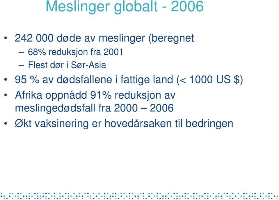 fattige land (< 1000 US $) Afrika oppnådd 91% reduksjon av