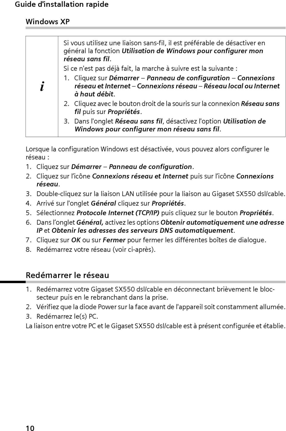 2. Cliquez avec le bouton droit de la souris sur la connexion Réseau sans fil puis sur Propriétés. 3.